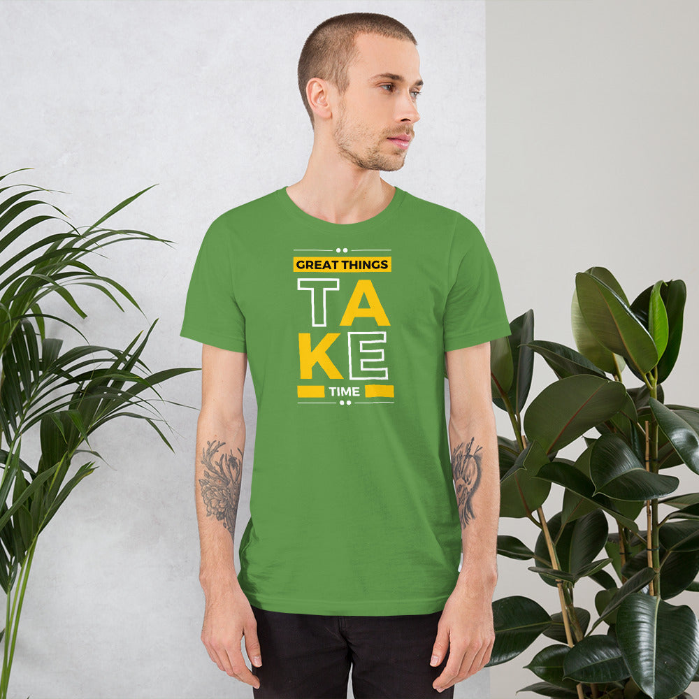 Great Things Take Time Men T-shirt